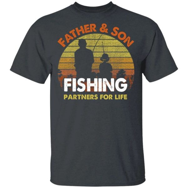 Father And Son Fishing Partners For Life T-Shirt Fishing Lover  All Day Tee