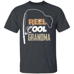 Fishing Real Cool Grandma T-shirt Funny Fishing Lover  All Day Tee