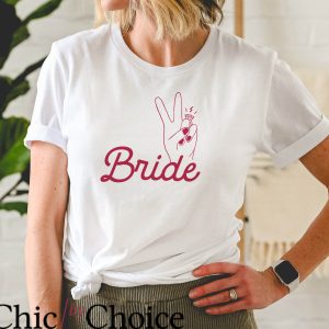 Funny Bachelorette Party T Shirt Funny Bridal Party Shirt