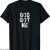 God Got Me T-Shirt Christian Religion Jesus Love Tee