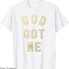 God Got Me T-Shirt Sneaker Heads Basketball Shoes Fresh