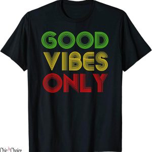 Good Vibes Only T-Shirt