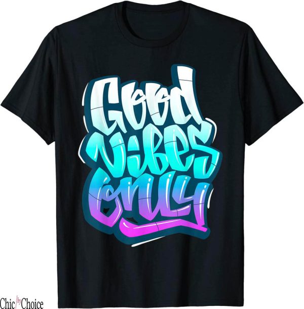 Good Vibes Only T-Shirt Cool Tee Inspirational Quotes