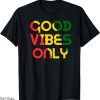Good Vibes Only T-Shirt Rasta Reggae Roots Clothing Tee Flag