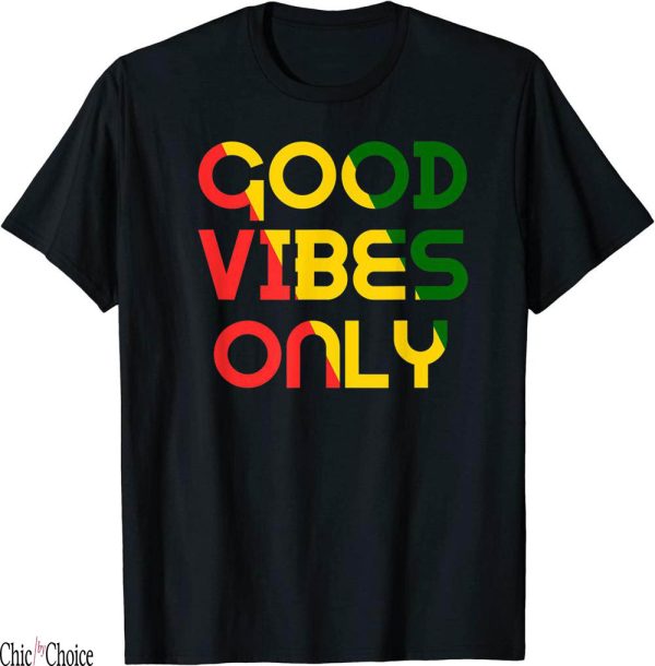 Good Vibes Only T-Shirt Rasta Reggae Roots Clothing Tee Flag