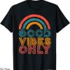 Good Vibes Only T-Shirt Vintage Rainbow Positive Vibe Quote