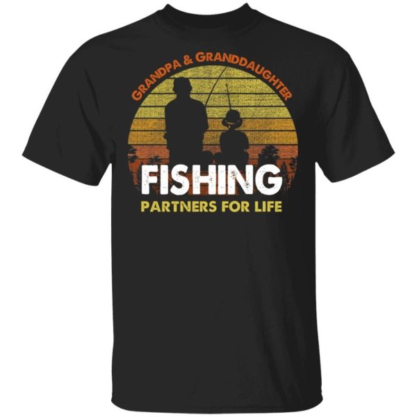 Grandpa And Granddaughter Fishing Partners For Life T-Shirt Fishing Lover  All Day Tee