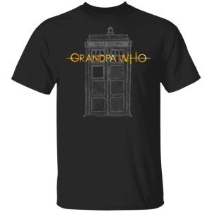 Grandpa Who Doctor Who Grandpa T shirt Tardis Tee All Day Tee 3