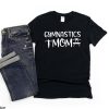 Gymnastics Mom T Shirt Cute Mom Gymnast For Mama Shirt