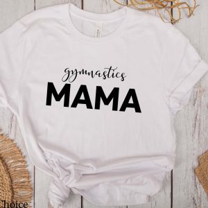 Gymnastics Mom T Shirt For Gymnastic Mom Gift Tee Shirt