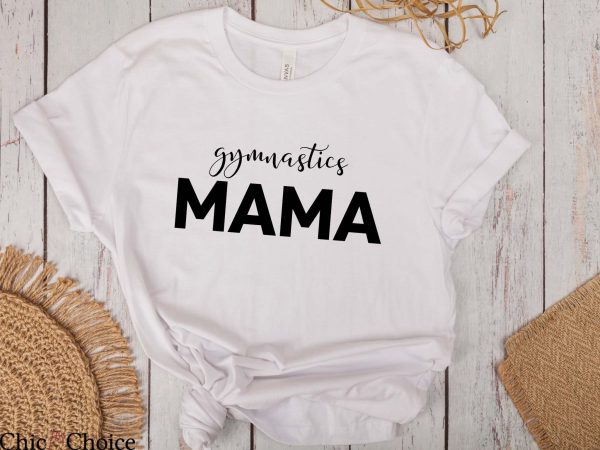 Gymnastics Mom T Shirt For Gymnastic Mom Gift Tee Shirt