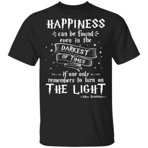 Harry Potter Tee Shirt Happiness Can Be Found Dumbledore Saying All Day Tee 3