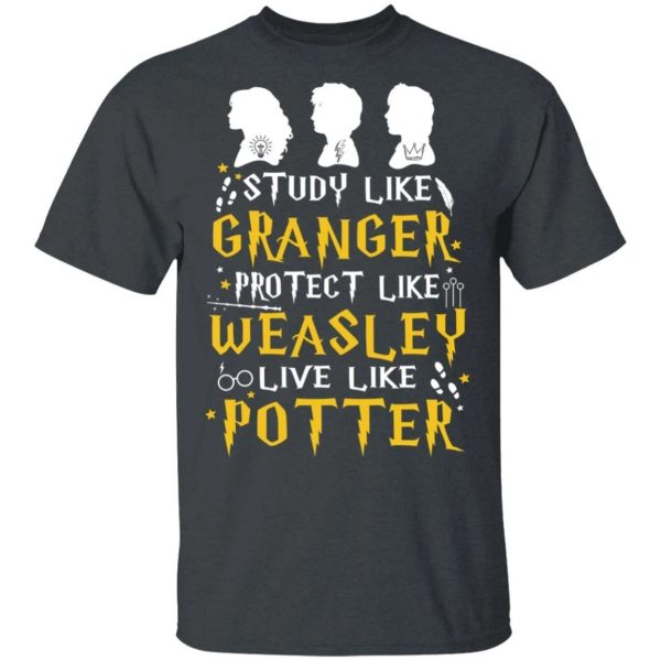 Harry Potter Tee Shirt Study Like Granger Protect Like Weasley Live Like Potter  All Day Tee