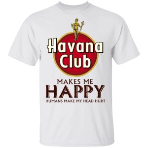 Havana Club Makes Me Happy T-shirt Rum Tee All Day Tee Havana Club Makes Me Happy T-shirt Rum Tee All Day Tee