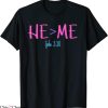 He I T-Shirt He Is Greater Than Me I John 3 30 Verse Christian