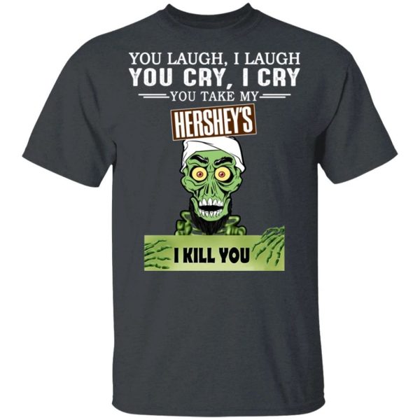 Hershey’s Achmed T-shirt You Take My Snack I Kill You Tee  All Day Tee