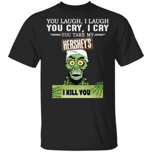 Hersheys Achmed T shirt You Take My Snack I Kill You Tee All Day Tee 3