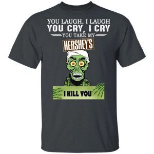 Hersheys Achmed T shirt You Take My Snack I Kill You Tee All Day Tee 4