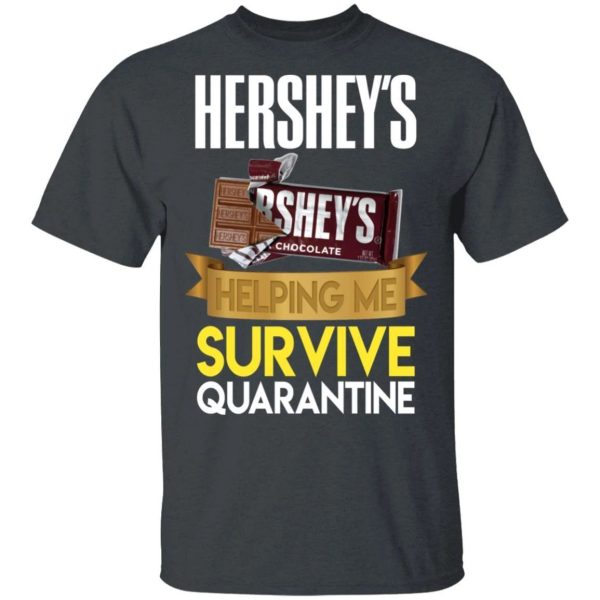 Hershey’s Helping Me Survive Quarantine T-shirt  All Day Tee