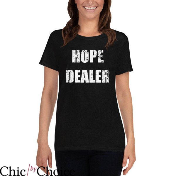 Hope Dealer T Shirt Retro Women Gift Vintage Shirt