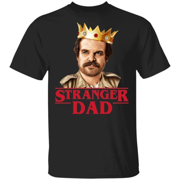 Hopper Stranger Dad T-shirt Stranger Things Father’s Day Tee  All Day Tee