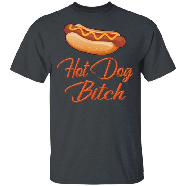 Hot Dog Bitch T-shirt Fast Food Addict Tee  All Day Tee