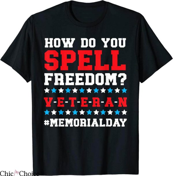 How To Spell T-Shirt How Do You Spell Freedom Veteran USA