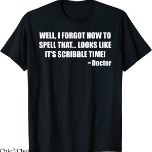 How To Spell T-Shirt I Forgot How To Spell That Funny Doctor