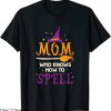 How To Spell T-Shirt Mom Who Knows How To Spell Witch