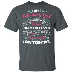 I Am A February Girl Birthday T-shirt With A Mouth Can't Control All Day Tee 3 I Am A February Girl Birthday T shirt With A Mouth Cant Control All Day Tee 4