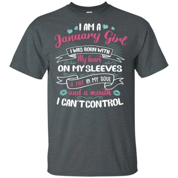 I Am A January Girl Birthday T-shirt With A Mouth Can’t Control  All Day Tee