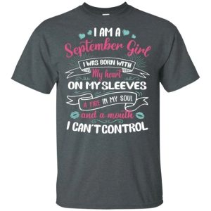 I Am A September Girl Birthday T-shirt With A Mouth Can't Control All Day Tee 3 I Am A September Girl Birthday T shirt With A Mouth Cant Control All Day Tee 4