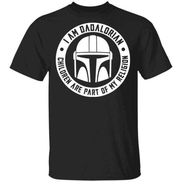 I Am Dadalorian T-shirt Children Are Part Of My Religion Mandalorian Dad Tee  All Day Tee