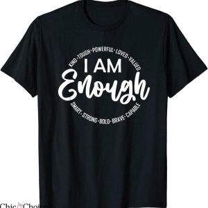 I Am Enough T-Shirt