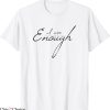 I Am Enough T-Shirt Cute Minimalist Self-Love Enough Love