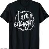 I Am Enough T-Shirt Great Gift For Christian And Religious