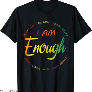 I Am Enough T-Shirt Kind Tough Powerful Loved Trendy Tee