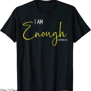 I Am Enough T-Shirt Motivational Quote Inspirational Tee