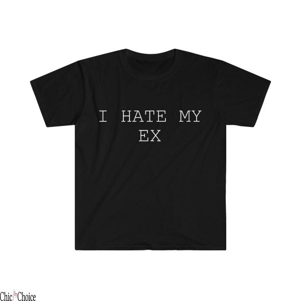 I Hate My Ex Girlfriend T-Shirt