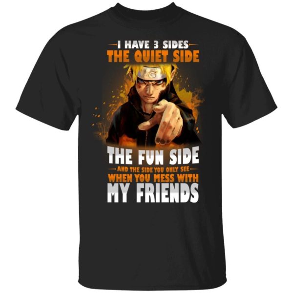 I Have 3 Sides Naruto T-shirt Anime Tee  All Day Tee