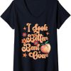 I Look Better Bent Over T-Shirt Funny Saying Groovy V