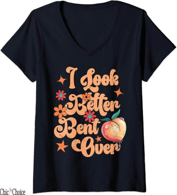 I Look Better Bent Over T-Shirt Funny Saying Groovy V