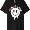 I Love Hot Dads T-Shirt Smile Hippie Face Father’s Day Heart