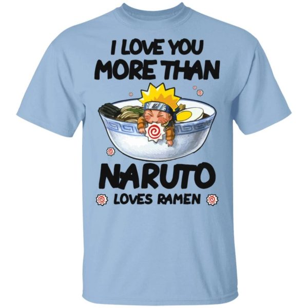 I Love You More Than Naruto Loves Ramen T-shirt Anime Tee  All Day Tee