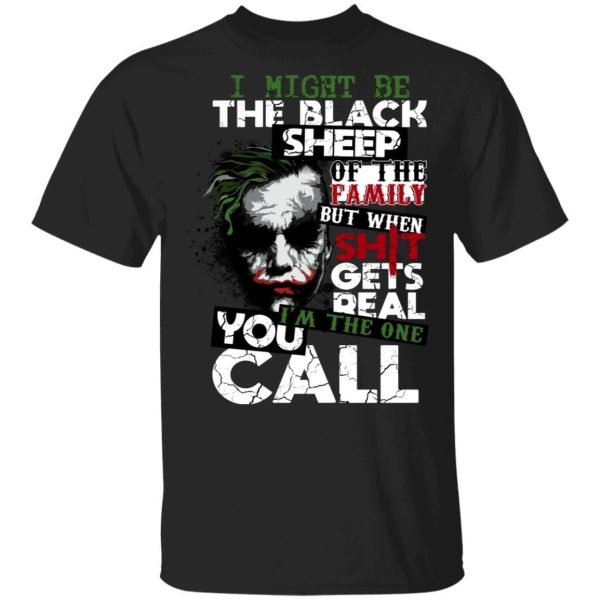 I Might Be The Black Sheep Of The Family Joker T-shirt  All Day Tee