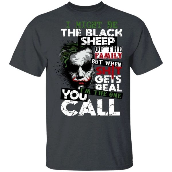 I Might Be The Black Sheep Of The Family Joker T-shirt  All Day Tee