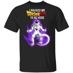 I Paused My Dragon Ball To Be Here Shirt Frieza Tee All Day Tee 2 I Paused My Dragon Ball To Be Here Shirt Frieza Tee All Day Tee 3