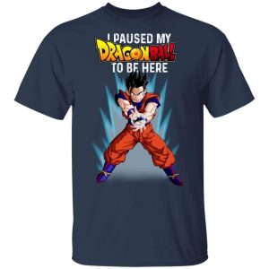 I Paused My Dragon Ball To Be Here Shirt Gohan Tee  All Day Tee