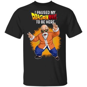 I Paused My Dragon Ball To Be Here Shirt Kame Sennin Tee  All Day Tee