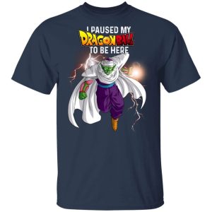 I Paused My Dragon Ball To Be Here Shirt Piccolo Tee All Day Tee 3 I Paused My Dragon Ball To Be Here Shirt Piccolo Tee All Day Tee 4
